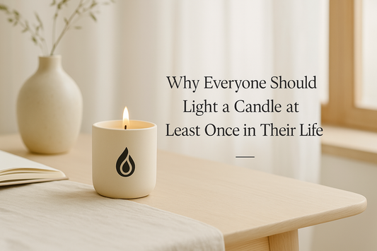 Why Everyone Should Light a Candle at Least Once in Their Life?